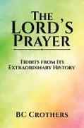 The Lord's Prayer - Tidbits from Its Extraordinary History