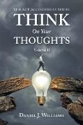 Think on Your Thoughts Volume Ii