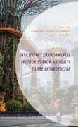 Anticipatory Environmental (Hi)Stories from Antiquity to the Anthropocene