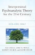 Interpersonal Psychoanalytic Theory for the 21st Century