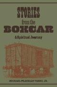 Stories from the Boxcar: A Spiritual Journey