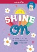 Shine on: A Journal to Help You Find and Celebrate All the Good in Your World