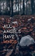 All Angels Have Wings