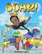 Soar!: A Children's Book About Overcoming