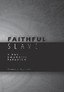 Faithful Slave: A Post-Dogmatic Paradigm