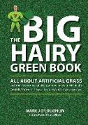 The Big Hairy Green Book: All About Artificial Grass