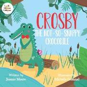 Crosby the Not So Snappy Crocodile: (The Bit Different Collection)