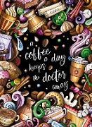 "A coffee a day keeps the doctor away" - Das große Kaffee ¿ Malbuch für Erwachsene