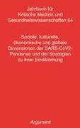 Soziale, kulturelle, ökonomische und globale Dimensionen der SARS-CoV2- Pandemie und der Strategien zu ihrer Eindämmung