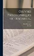 Oeuvres Philosophiques De Descartes