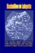 Vol1. Maria Orsic, the Woman Who Originated and Created Earth's First UFOs