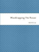 Handicapping The Future