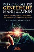 Die Genetische Manipulation: Wie wir unseren göttlichen Code schützen und den Diebstahl unserer Seele verhindern