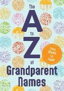 The A to Z of Grandparent Names