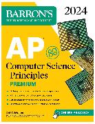 AP Computer Science Principles Premium, 2024: 6 Practice Tests + Comprehensive Review + Online Practice