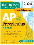 AP Precalculus Premium, 2024: 3 Practice Tests + Comprehensive Review + Online Practice