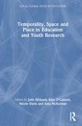 Temporality, Space and Place in Education and Youth Research