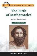 The Birth of Mathematics, Updated Edition: Ancient Times to 1300