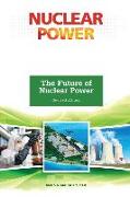 The Future of Nuclear Power, Revised Edition
