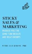 Sticky Sales and Marketing