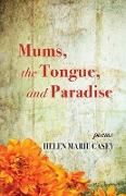 Mums, the Tongue, and Paradise