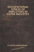 OCCUPATIONAL STRESS OF EMPLOYEES IN PAPER INDUSTRY