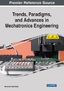 Trends, Paradigms, and Advances in Mechatronics Engineering