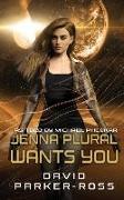Jenna Plural Wants You: An Epic Military Science Fiction Space Opera