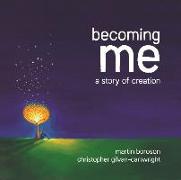 Becoming Me: A Story of Creation