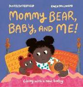 Mommy Bear, Baby and Me!: Living with a New Baby