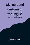 Manners and Customs of the English, Drawn from the Quick
