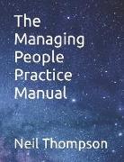 The Managing People Practice Manual