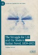 The Struggle for Life and the Modern Italian Novel, 1859-1925