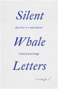 Silent Whale Letters: A Long-Distance Correspondence, on All Frequencies