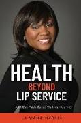 Health Beyond Lip Service: A 25-Day Faith Based Wellness Journey