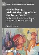 Remembering African Labor Migration to the Second World