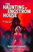 The Haunting of Engstrom House: Engstrom House Book One