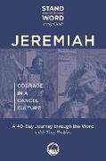 Jeremiah - Courage in a Cancel Culture: A Stand on the Word Study Guide Volume 1