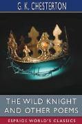 The Wild Knight and Other Poems (Esprios Classics)