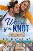 Wood You Knot: A Cinnamon Bay Romance