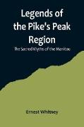 Legends of the Pike's Peak Region, The Sacred Myths of the Manitou