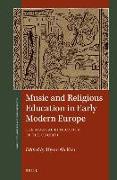 Music and Religious Education in Early Modern Europe: The Musical Edification of the Church