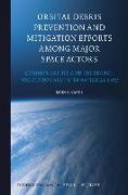 Orbital Debris Prevention and Mitigation Efforts Among Major Space Actors: Commonalities and the Search for Customary International Law