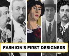 Fashion's First Designers