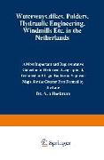 Waterways, Dikes, Polders, Hydraulic Engineering, Windmills Etc. in the Netherlands: A most important and representative collection of historical, geo