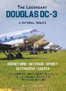 The Legendary Douglas DC-3: A Pictorial Tribute