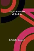 Major Prophets of To-Day