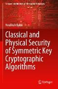 Classical and Physical Security of Symmetric Key Cryptographic Algorithms