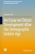 An Essay on China¿s Development After the Demographic Golden Age