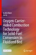 Oxygen-Carrier-Aided Combustion Technology for Solid-Fuel Conversion in Fluidized Bed